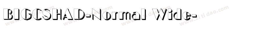 BIGCSHAD-Normal Wide字体转换